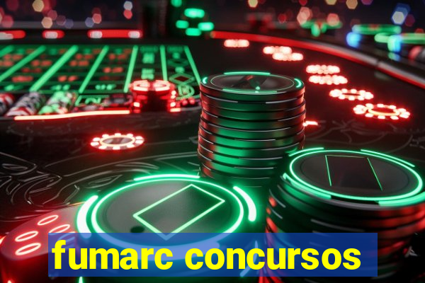 fumarc concursos